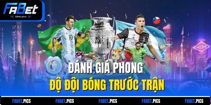 Đánh giá phong độ đội bóng trước trận