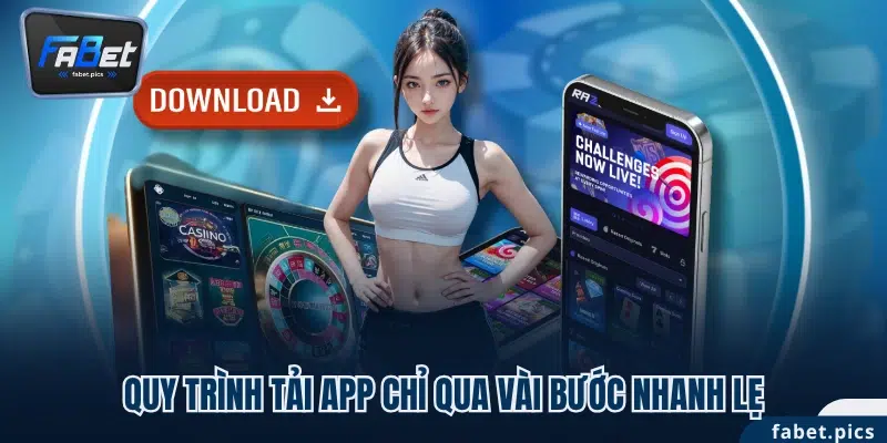 Quy trình tải app chỉ qua vài bước nhanh lẹ